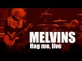 MELVINS - Hag me "Live"