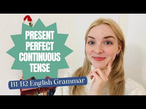 Present Perfect Continuous Tense | English Made Easy