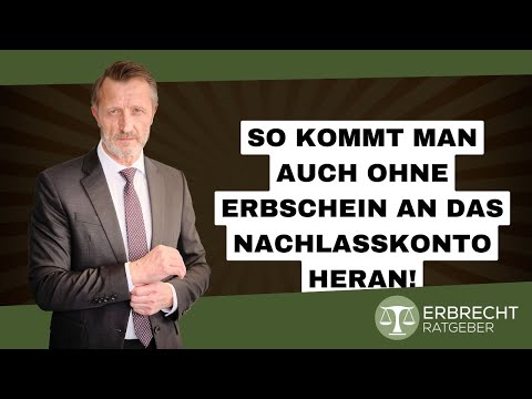 So kommt man auch ohne Erbschein an das Bankkonto des Erblassers heran!