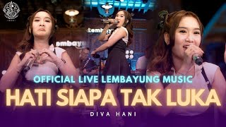Download lagu Hati Siapa Tak Luka - Diva Hani ( Live Lembayung Music ) mp3