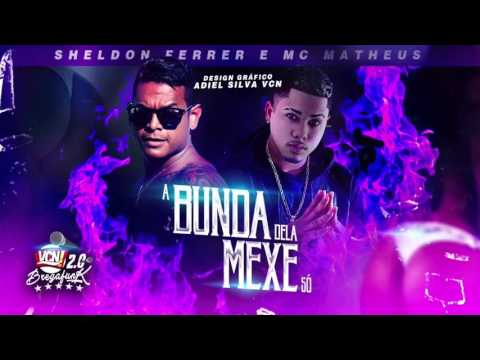 MC SHELDON E MC MATHEUS - A BUNDA DELA MEXE SÓ - MÚSICA NOVA