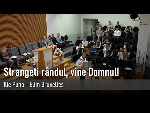 Ilie Puha - Strangeti rândul, vine Domnul! | Elim Bruxelles 2022
