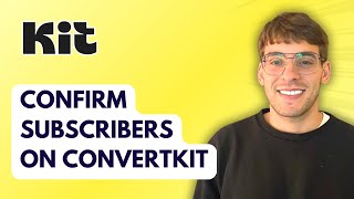 How to Confirm Subscribers on Convertkit [2026 Full Guide]