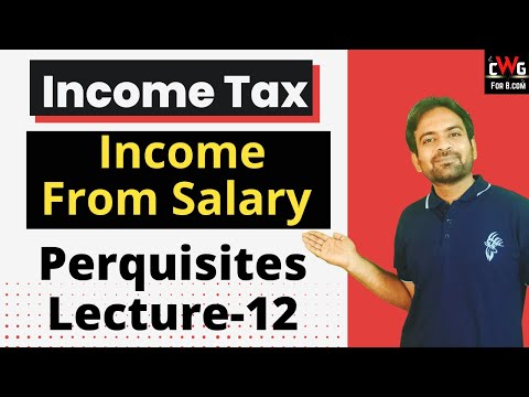 Perquisites Income from Salary | Income Tax Lecture-12