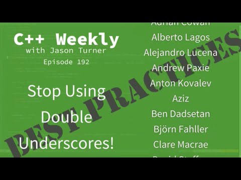 C++ Weekly - Ep 192 - Stop Using Double Underscores
