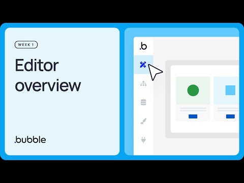 Editor overview: Getting started with Bubble (Lesson 1.2)