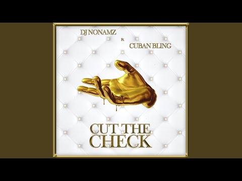Cut the Check (feat. Cuban Bling)