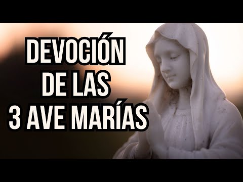 DEVOCIÓN  DE LAS 3 AVEMARÍAS - Oración Diaria