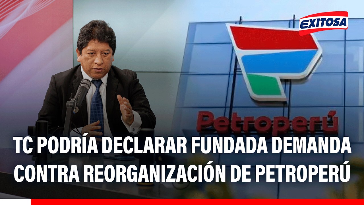 🔴🔵 Josué Gutiérrez: TC podría declarar fundada demanda contra reorganización de Petroperú
