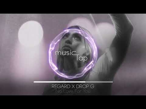 Regard x Drop G - No Love For You