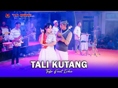 TALI KUTANG - TEDJO DEMBIK & ICHA KISWARA  - OM SAVANA SAKJOSE