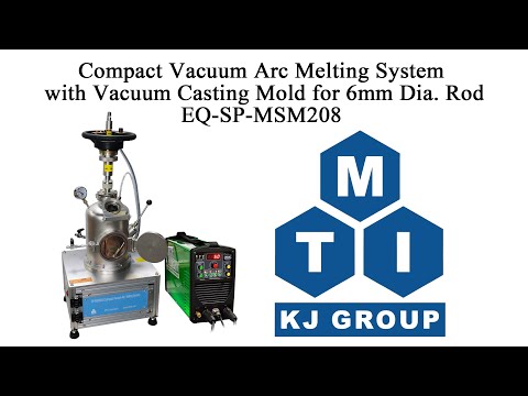 Compact Vacuum Arc Melting System with Vacuum Casting Mold for 6mm Dia. Rod - EQ-SP-MSM208