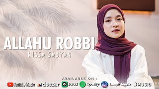 Download lagu ALLAHU ROBBI - NISSA SABYAN mp3