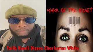 Talib Kweli Goes off on Charleston White and The Mark of The Beast