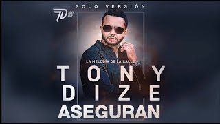 Tony Dize - Aseguran