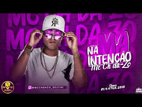 MC CH DA Z.O - NA MÁ INTENÇÃO - BREGA FUNK