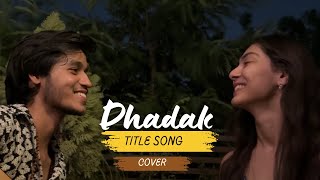 Dhadak title song cover by Anuj rehan and @TanishkaBahl ❤️