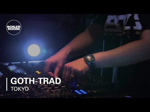 Goth-Trad Boiler Room Tokyo DJ Set