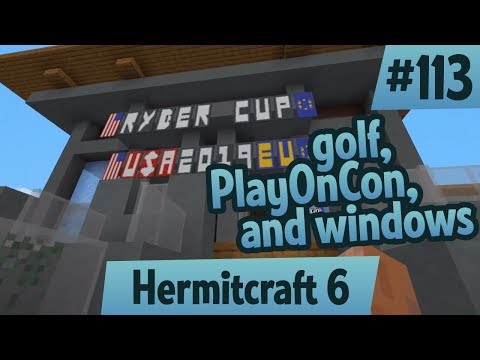 Golf, PlayOnCon, and Windows! — Hermitcraft 6 ep 113