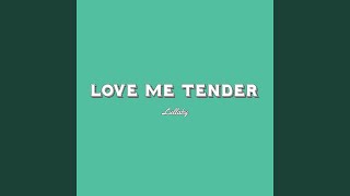 Love Me Tender (Lullaby)
