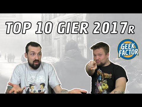 TOP 10 GIER 2017