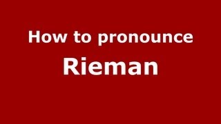 How to pronounce Rieman