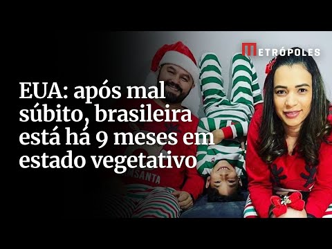 EUA: após mal súbito, brasileira está há 9 meses em estado vegetativo