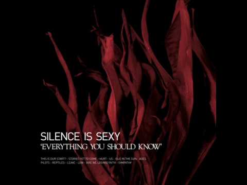 Silence Is Sexy - This Is Our Start