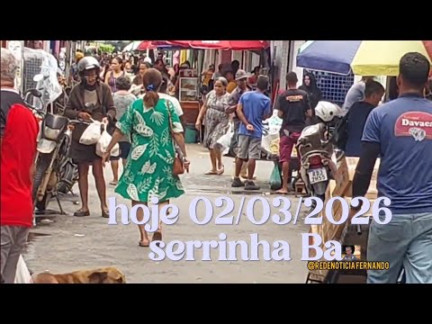 HOJE SEGUNDA FEIRA 02/03/2026 SERRINHA-BA 