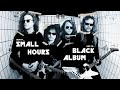 What If The Small Hours Was On The Black Album