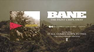Bane - The Paint Chips Away