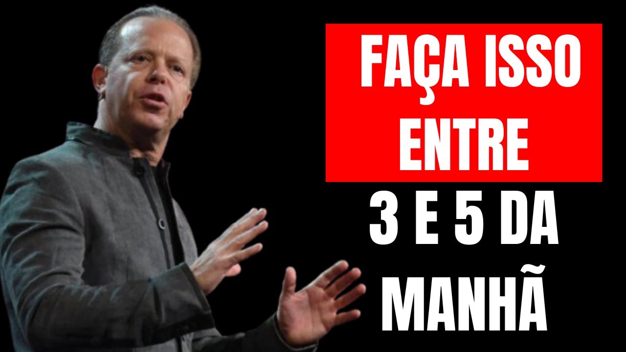 Se Você Acordar Entre 3h e 5h... FAÇA ESTAS 3 COISAS! - Joe Dispenza