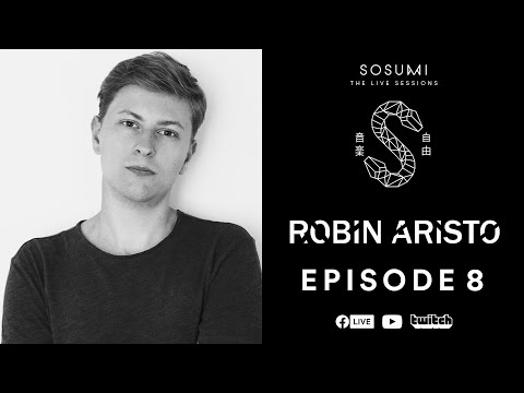Sosumi Live Sessions 008 - Robin Aristo