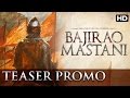 Bajirao Mastani (Edited Teaser Promo) | Ranveer Singh, Deepika Padukone, Priyanka Chopra