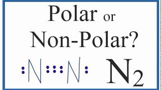 Is N2 Polar or Non-polar  (Nitrogen Gas)