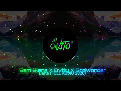 Sam Blans ✖ Dvtty ✖ Godwonder - Darte (FULL AUDIO 2020)