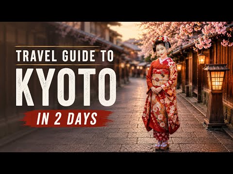 Kyoto Travel Guide: 2-Day Itinerary | Best Things to Do in Kyoto Japan