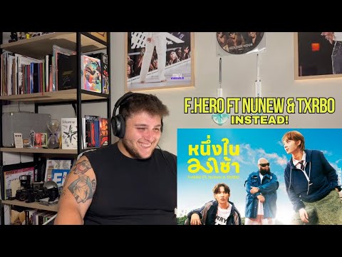 F. HERO Ft. NuNew x Txrbo - หนึ่งในมาช้า Reaction