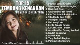 Download lagu Top 15 Tembang Kenangan Cover Michela Thea - Michela Thea Cover Full Album Tembang Kenangan 2021 mp3