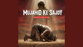 Download lagu Mujahid Ke Sajdy mp3
