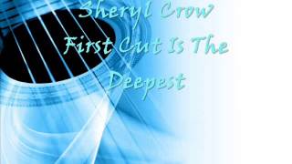 Sheryl Crow - First Cut Is The Deepest [Audio]