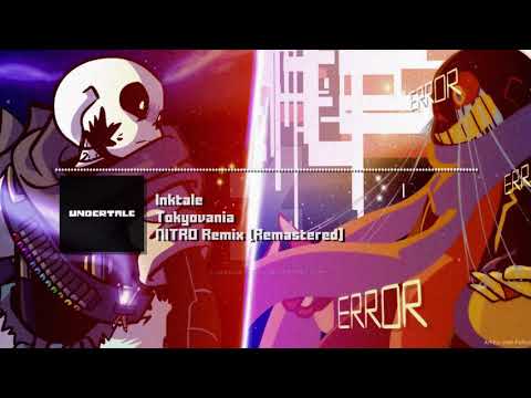 Inktale [Undertale AU] - "Tokyovania" NITRO Remix V2 [Remastered]