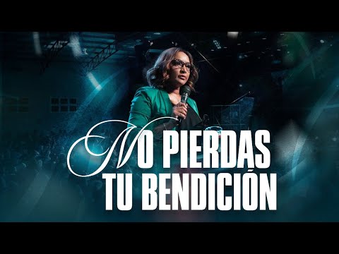 No Pierdas Tu Bendición - Profeta Nancy Amancio