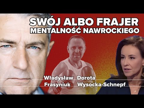 SWÓJ albo FRAJER - mentalność Nawrockiego | Dorota Wysocka Schnepf i Władysław Frasyniuk rozmowa