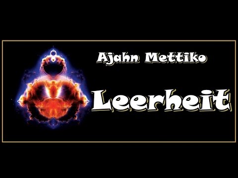 Leerheit - Ajahn Mettiko