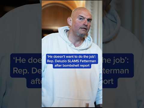 'He doesn't want to do the job': Rep. Deluzio SLAMS Fetterman after bombshell report