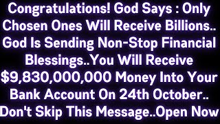 🤑🤑 GOD SAYS : ONLY CHOSEN ONES WILL RECEIVE BILLIONS.. GOD IS SENDING NON-STOP FINANCIAL BLESSINGS..
