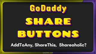 Share Buttons on GoDaddy Website Builder: AddToAny, ShareThis, Shareaholic Do No