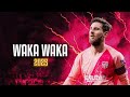Lionel Messi 2025 Waka Waka Shakira Crazy Skills Goals Assists HD