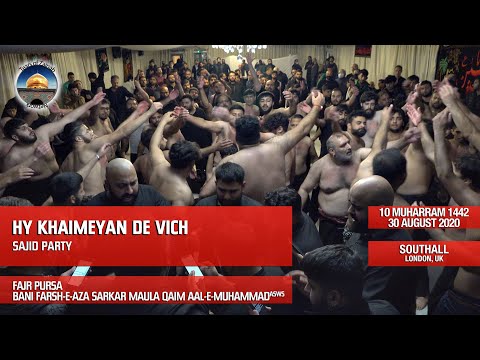 Hy Khaimeyan De Vich | Sajid Party | Fajr Pursa | 10 Muharram 1442 | Southall | London, UK